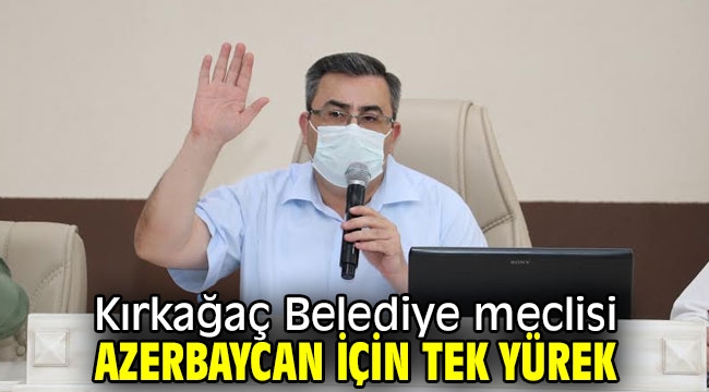 Kırkağaç Belediye meclisi Azerbaycan için tek yürek