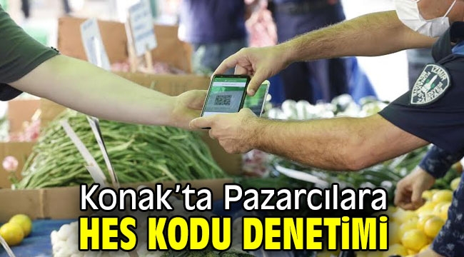 Konak'ta Pazarcılara HES Kodu Denetimi 