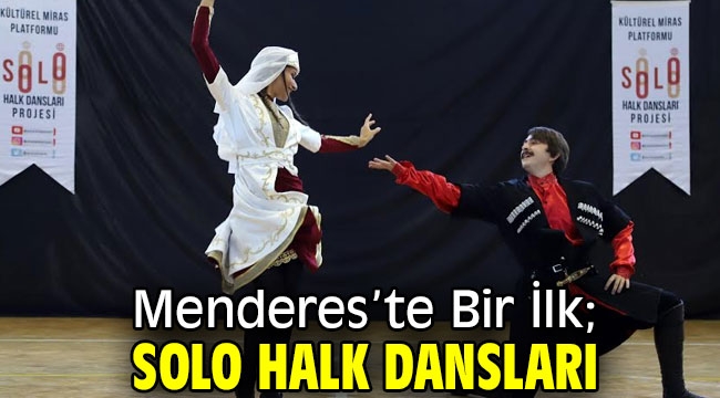 Menderes'te Bir İlk; Solo Halk Dansları 