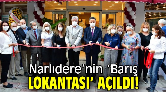 Narlıdere'nin 'Barış Lokantası' açıldı!