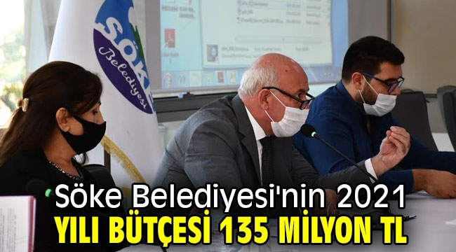 Söke Belediyesi'nin 2021 yılı bütçesi 135 milyon TL