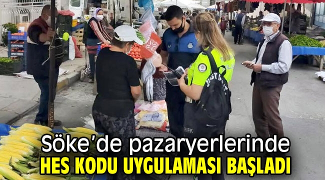 Söke'de pazaryerlerinde HES kodu uygulaması başladı