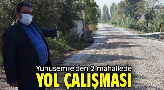 Yunusemre'den 2 mahallede yol çalışması