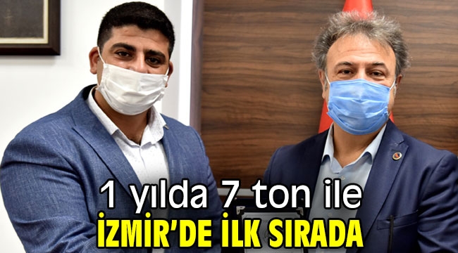 1 yılda 7 ton ile İzmir'de ilk sırada