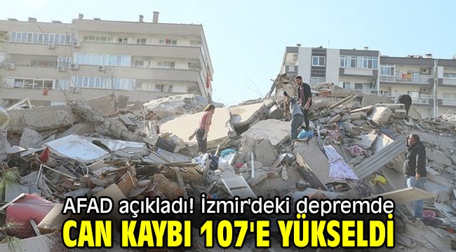 AFAD açıkladı! İzmir'deki depremde can kaybı 107'e yükseldi