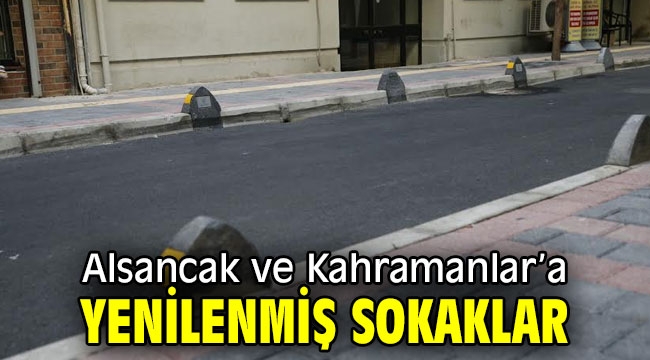 Alsancak ve Kahramanlar'a yenilenmiş sokaklar