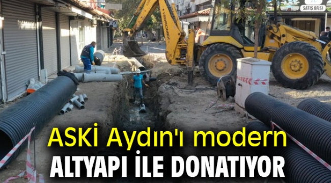 ASKİ Aydın'ı modern altyapı ile donatıyor