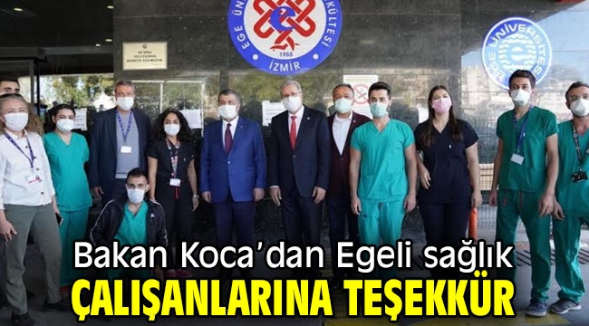 Bakan Koca Egeli sağlık çalışanlarına teşekkür etti