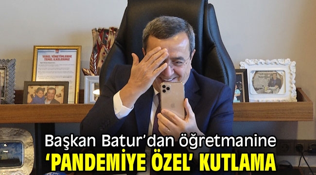 Başkan Batur'dan 'pandemiye özel' kutlama