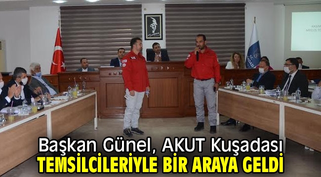 Başkan Günel, AKUT Kuşadası temsilcileriyle bir araya geldi