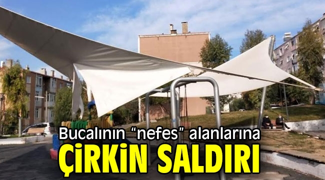 Bucalının "nefes" alanlarına çirkin saldırı 