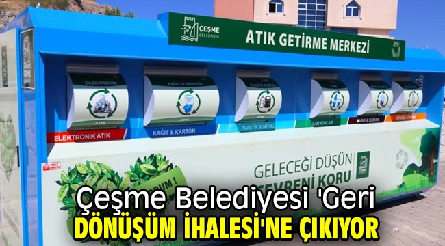 Çeşme Belediyesi 'Geri Dönüşüm İhalesi'ne çıkıyor