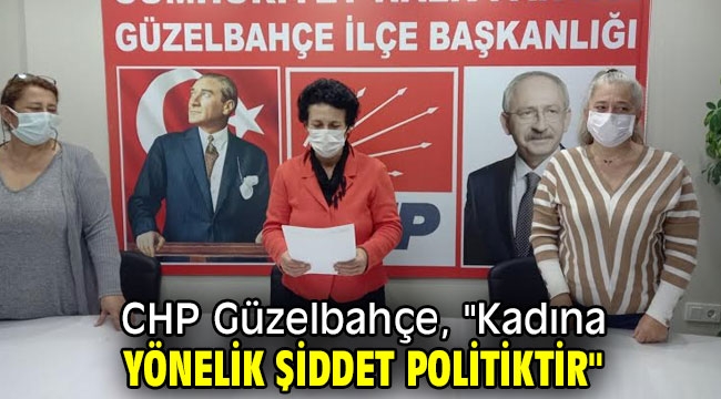 CHP Güzelbahçe, "Kadına yönelik şiddet politiktir"