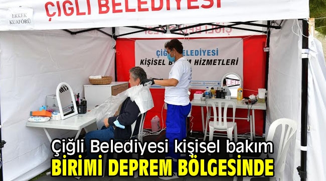 Çiğli Belediyesi kişisel bakım birimi yardıma koştu