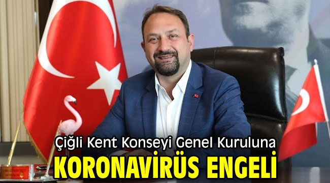 Çiğli Kent Konseyine Koronavirüs Engeli