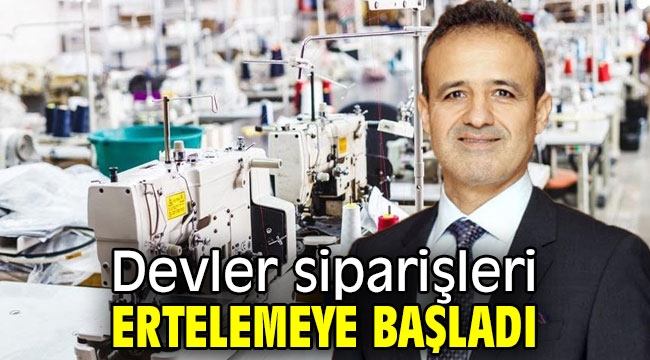 Devler siparişleri ertelemeye başladı