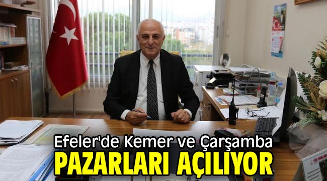 Efeler'de Kemer ve Çarşamba pazarları açılıyor