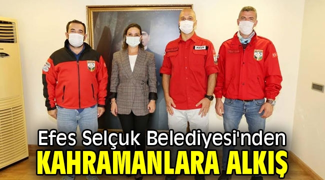 Efes Selçuk Belediyesi'nden kahramanlara alkış