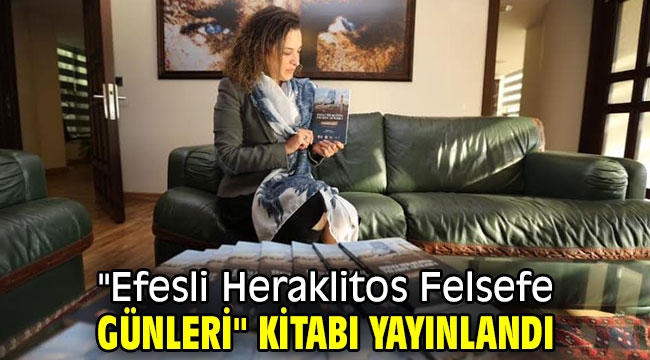 "Efesli Heraklitos Felsefe Günleri I" kitabı yayınlandı