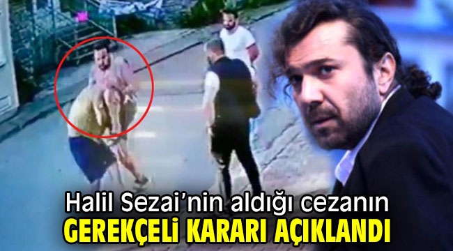 Halil Sezai'nin cezasının gerekçeli kararı açıklandı