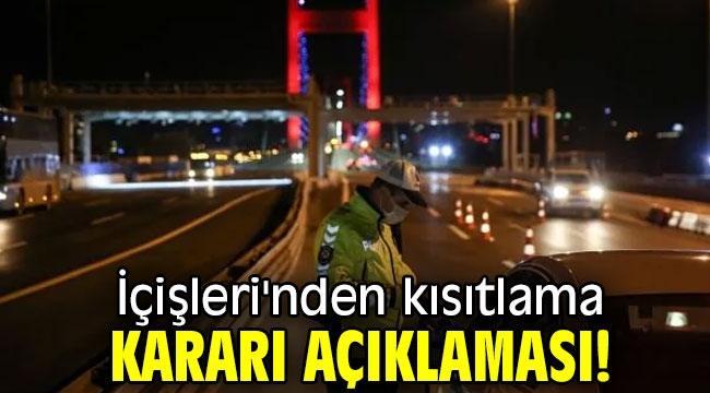 İçişleri'nden kısıtlama kararı açıklaması!