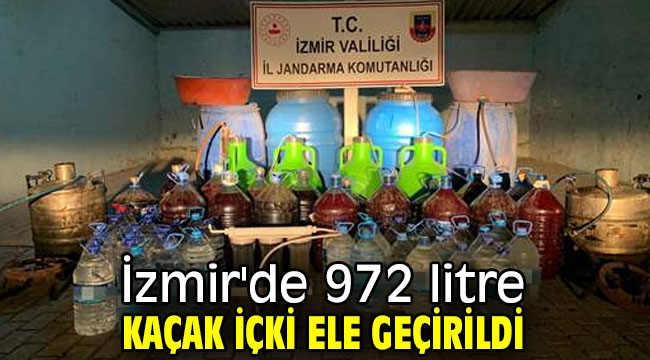 İzmir'de 972 litre kaçak içki ele geçirildi