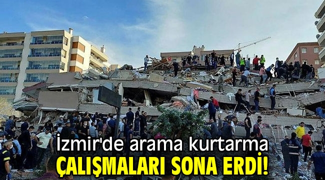 İzmir'de arama kurtarma çalışmaları sona erdi!