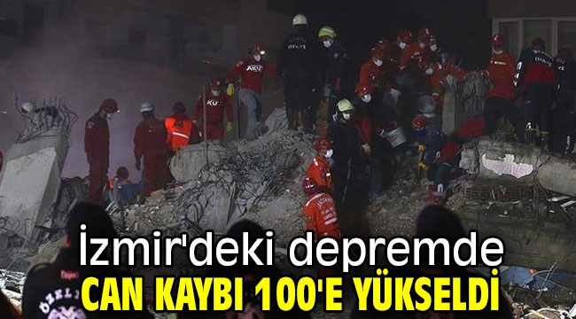 İzmir'deki depremde can kaybı 100 oldu!