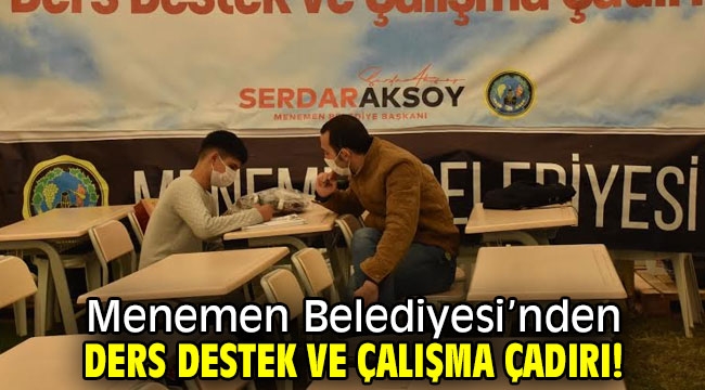 Menemen Belediyesi'nden Ders Destek ve Çalışma Çadırı!