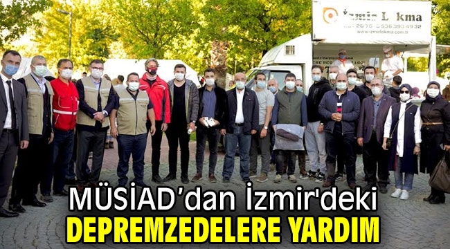 MÜSİAD'dan İzmir'deki Depremzedelere Yardım