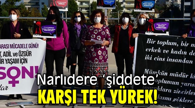 Narlıdere 'şiddete' karşı tek yürek!