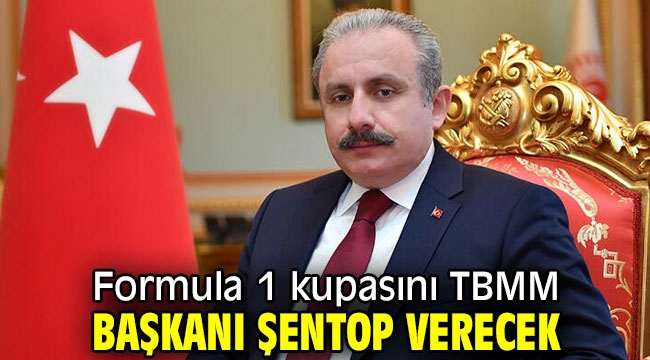 TBMM Başkanı Şentop Formula 1 kupasını verecek