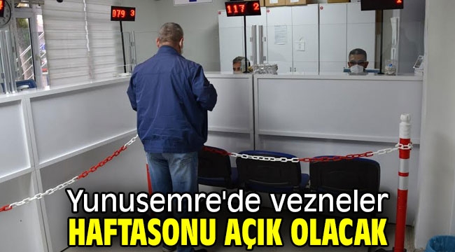  Yunusemre'de vezneler haftasonu açık olacak