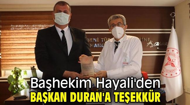 Başhekim Hayali'den Başkan Duran'a teşekkür