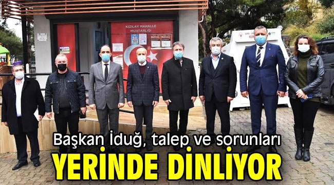 Başkan İduğ, talep ve sorunları yerinde dinliyor