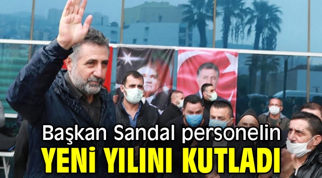 Başkan Sandal personelin yeni yılını kutladı