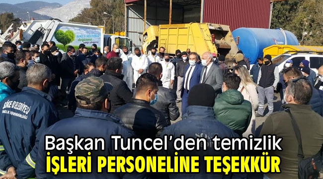 Başkan Tuncel'den temizlik işleri personeline teşekkür