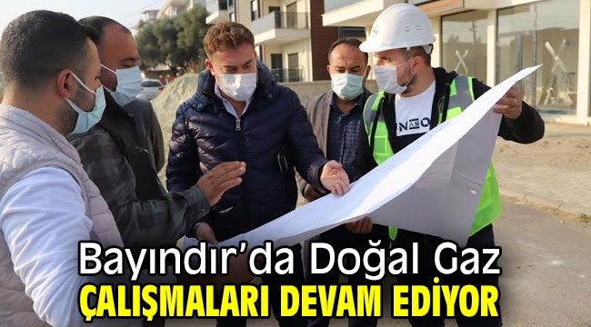 Bayındır'da Doğal Gaz Çalışmaları Devam Ediyor