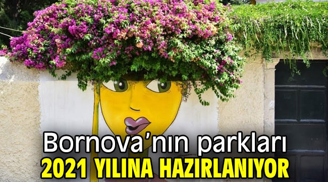 Bornova'nın parkları 2021 yılına hazırlanıyor