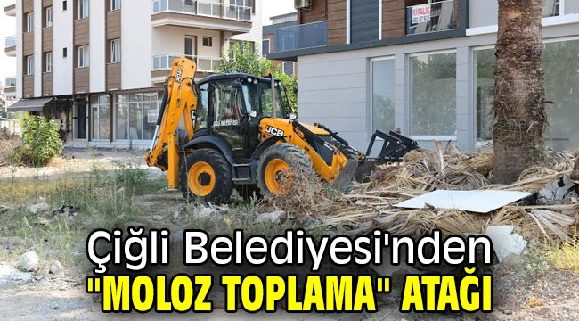 Çiğli'de 980 ton moloz toplandı