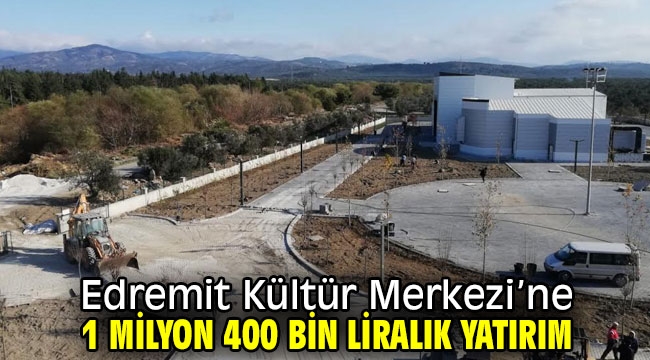 Edremit Kültür Merkezi'ne 1 milyon 400 bin liralık yatırım