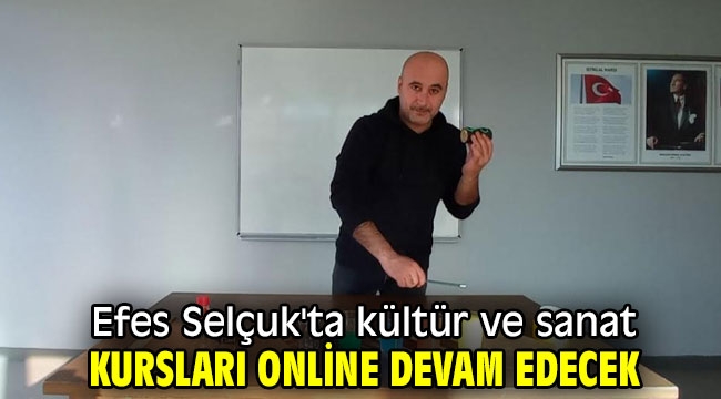 Efes Selçuk'ta kültür ve sanat kursları online devam edecek