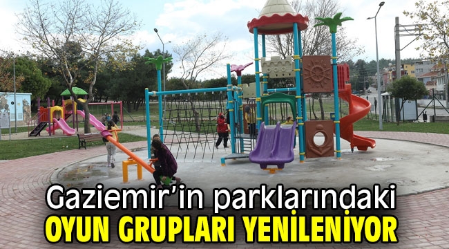 Gaziemir'in parklarındaki oyun grupları yenileniyor