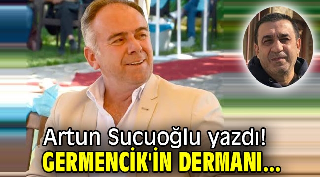 Germencik'in Dermanı...