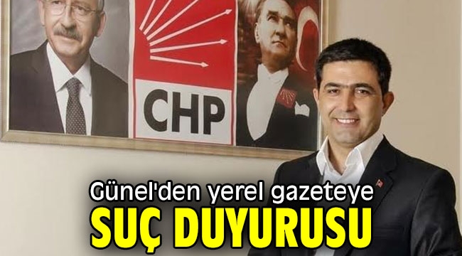 Günel'den yerel gazeteye suç duyurusu