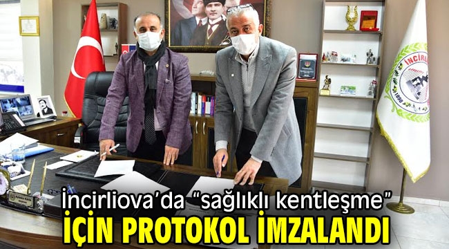 İncirliova'da "sağlıklı kentleşme" için protokol imzalandı