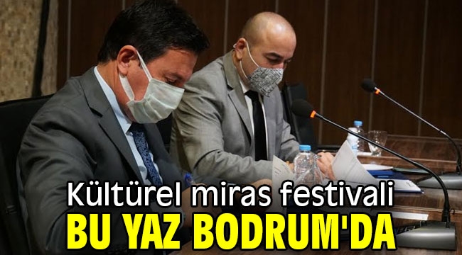 Kültürel miras festivali bu yaz Bodrum'da