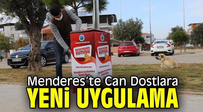 Menderes'te Can Dostlara Yeni Uygulama