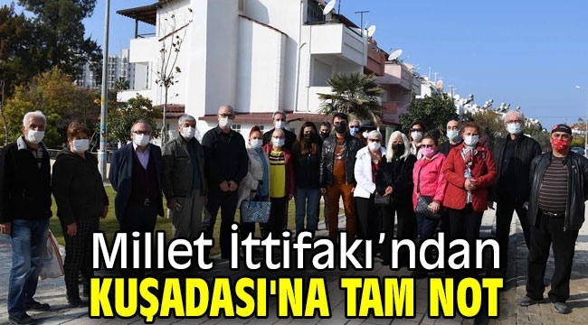 Millet İttifakı'ndan Kuşadası'na tam not!