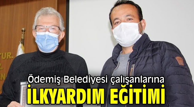 Ödemiş Belediyesi çalışanlarına ilkyardım eğitimi 